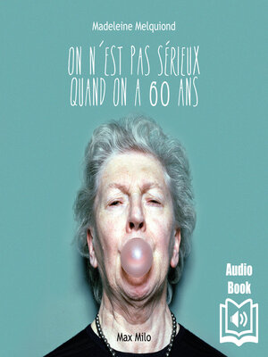 cover image of On n'est pas sérieux quand on a 60 ans